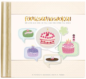 Födelsedagsboken - en fyll i bok från nyfödd till myndig Födelsedagsboken - en fyll i bok från nyfödd till myndig